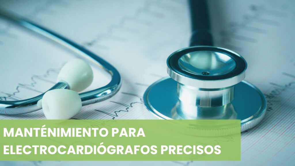 Mantenimiento para Electrocardiógrafos Precisos